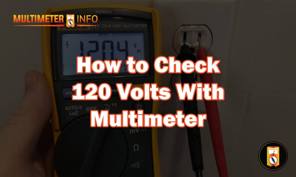 How to Check 120 Volts With a Multimeter