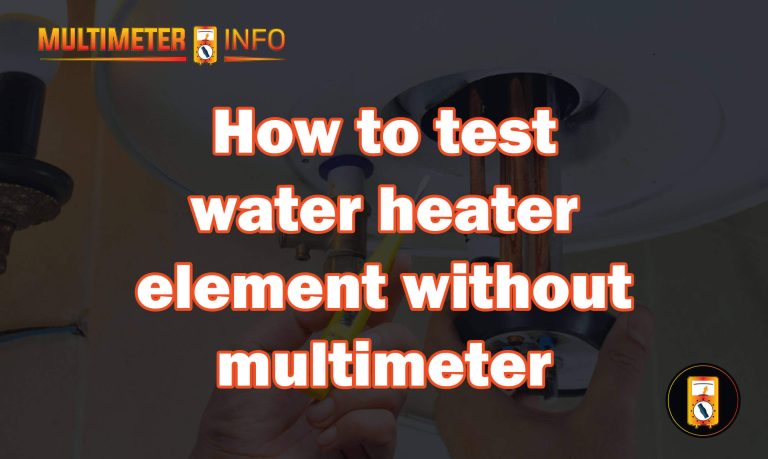 How to test water heater element without multimeter