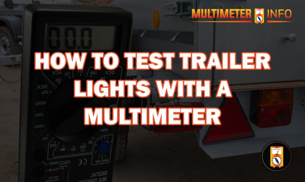 HOW TO TEST TRAILER LIGHTS WITH A MULTIMETER