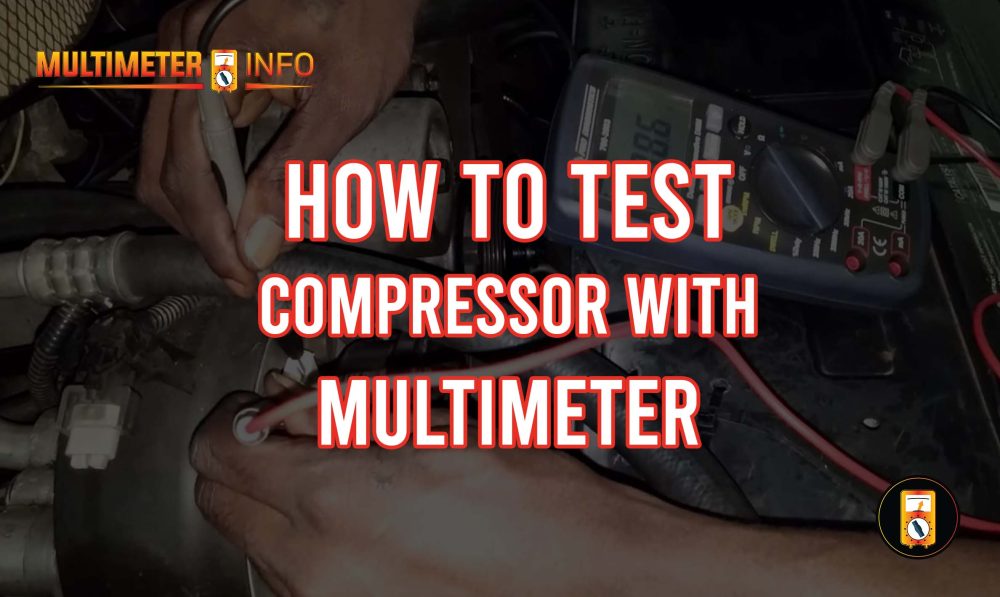 How To Test A Compressor With A Multimeter