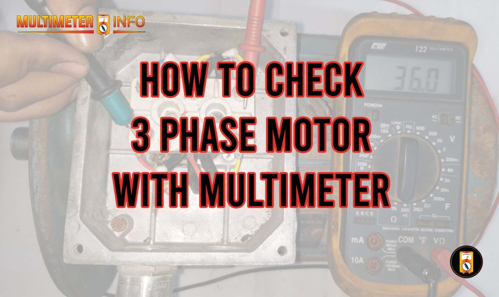 How To Check 3 Phase Motor With Multimeter