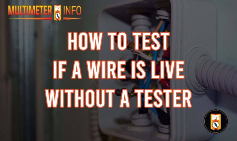 How To Test If A Wire Is Live Without A Tester