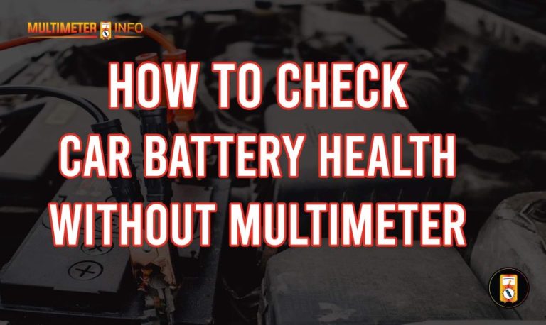 How To Check Car Battery Health Without Multimeter