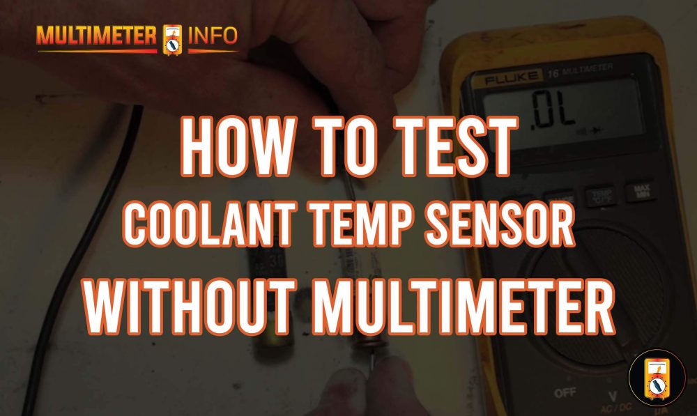 How To Test Coolant Temp Sensor Without Multimeter
