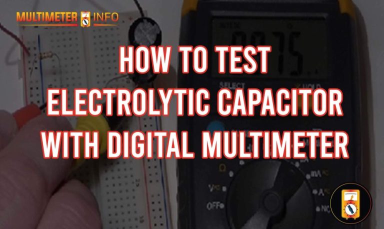 How To Test Electrolytic Capacitor With Digital Multimeter