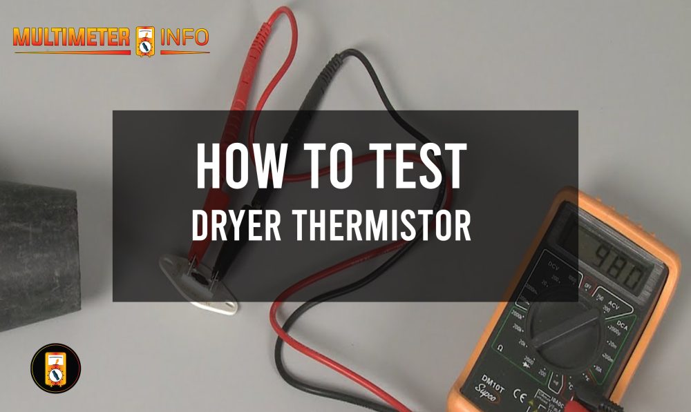 How To Test Dryer Thermistor